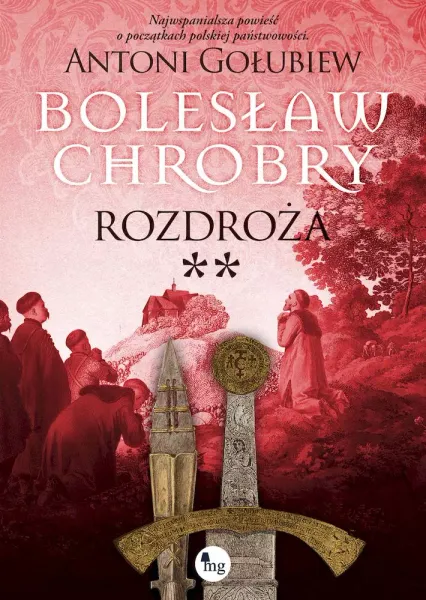 Bolesław Chrobry. Tom 6. Rozdroża zdjęcie 1