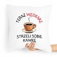 Poduszka Prezent Dla Wędkarza Strzeli Sobie Kawkę Z Nadrukiem Ze Zdjęciem