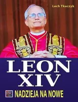 Papież Leon XIV. Nadzieja na nowe