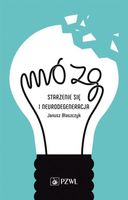 Mózg. Starzenie się i neurodegeneracja Janusz Błaszczyk