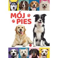 Mój Pies. Album Poradnik dla Dzieci Oprawa Twarda 32 str