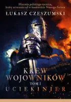 Krew wojowników. Tom 1. Uciekinier