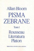 Pisma zebrane T.1 Rousseau - Literatura - Platon Bloom Allan