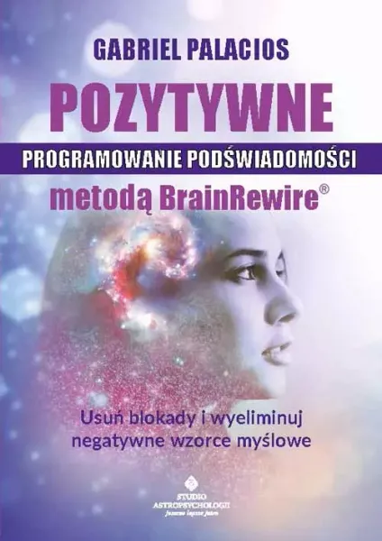 Pozytywne programowanie podświadomości metodą BrainRewire zdjęcie 1