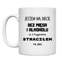 KUBEK "JESTEM NA DIECIE BEZ MIĘSA I ALKOHOLU" Wzór - Klasyczny 330 ml