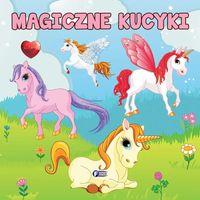 Magiczne Kucyki Książka dla Dzieci Ciekawostki 10 stron