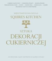 Sztuka dekoracji cukierniczej. Squires Kitchen
