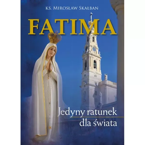 Fatima Jedyny ratunek dla świata zdjęcie 1