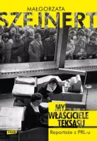 My, właściciele Teksasu Reportaże z PRL-u