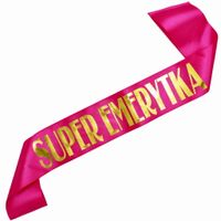 Super Emerytka różowa szarfa ze złotym nadrukiem