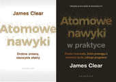 James Clear Atomowe nawyki + Atomowe nawyki w praktyce