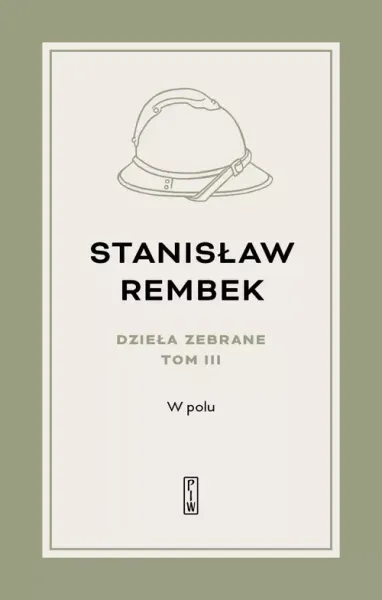 Dzieła zebrane. Tom 3. W polu. Opowieść zdjęcie 1
