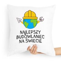 Poduszka Budowlańca Najlepszy Budowlaniec Świata Z Nadrukiem Ze Zdjęciem