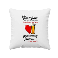 Tylko pantoflarz pyta żonę czy może wyjść z kumplami na piwo - poduszka