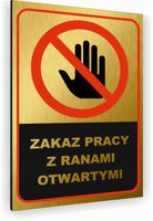 Tabliczka znak informacyjny 20x15 Złota ZAKAZ PRACY Z RANAMI Dibond