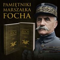 Pamiętniki 1914-1918, t. I-II Ferdynand Foch