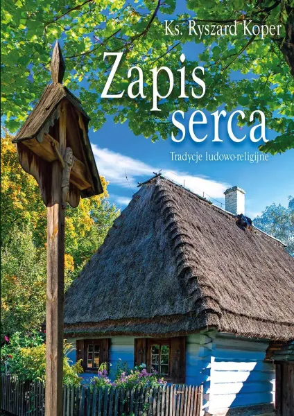Zapis serca. Tradycje ludowo-religijne zdjęcie 1