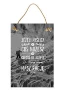 Za każdym razem masz rację szary – Obraz – Tabliczka motywacyjna 20×30