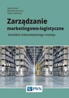 Zarządzanie marketingowo-logistyczne Adam Sadowski, Marzena Kramarz, Sabin…