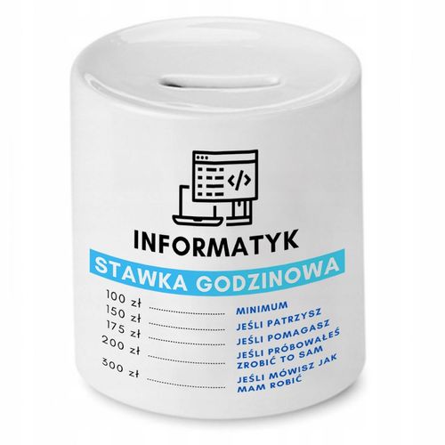 Skarbonka Dla Informatyka Stawka Godzinowa Prezent Z Nadrukiem Ze Zdjęciem na Arena.pl