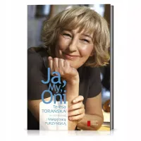 Ja, My, Oni. Teresa Torańska w rozmowie z Małgorzatą Purzyńską