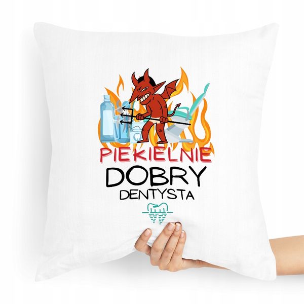 Poduszka Prezent Dla Piekielnie Dobrego Dentysty! Z Nadrukiem Ze Zdjęciem zdjęcie 1