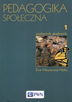 Pedagogika społeczna Tom 1 Podręcznik akademicki Ewa Marynowicz-Hetka