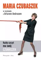Każdy szczyt ma swój Czubaszek - Maria Cz. w rozmowie z Arturem Andrusem