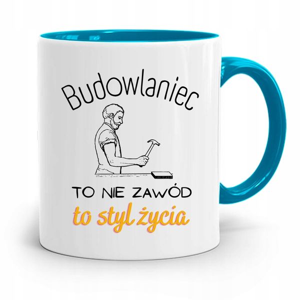 Kubek Błękitny Dla Budowlańca To Nie Zawód To Styl Z Nadrukiem Ze Zdjęciem zdjęcie 1