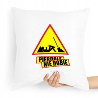 Poduszka Zabawny Prezent Pie*Dole Nie Robie Z Nadrukiem Ze Zdjęciem
