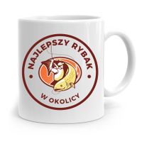 Kubek Prezent Wędkarza Rybaka Najlepszy W Okolicy Z Nadrukiem Ze Zdjęciem