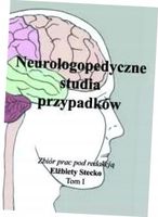 NEUROLOGOPEDYCZNE STUDIA PRZYPADKÓW T. 1 ELŻBIETA STECKO