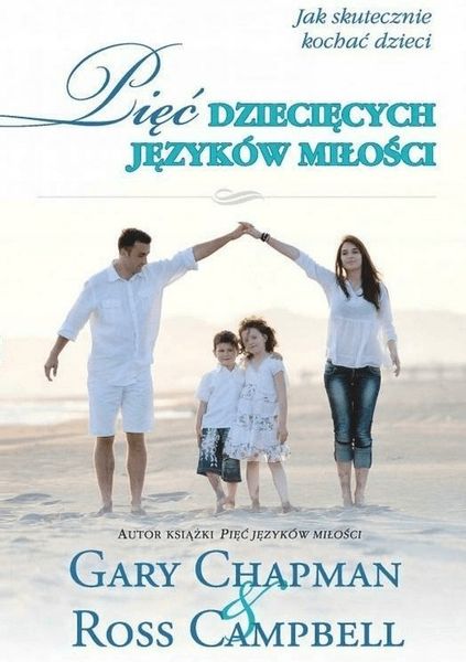 Pięć dziecięcych języków miłości. Chapman Campbell zdjęcie 1