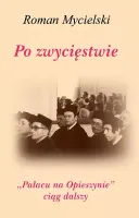 Po zwycięstwie. "Pałacu na Opieszynie" ciąg dalszy