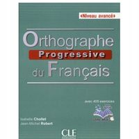 Orthographe progressive du francais 2ed avance+CD /CLE International