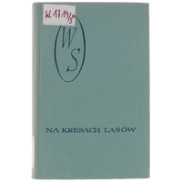 Wacław Sieroszewski Na kresach lasów Dzieła 1963