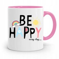 Kubek Różowy Dzień Dziecka Be Happy Every Day Z Nadrukiem Ze Zdjęciem