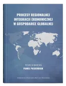 Procesy regionalnej integracji ekonomicznej w gospodarce globalnej