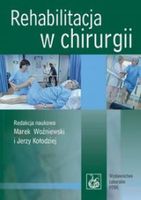 REHABILITACJA W CHIRURGII MAREK WOŹNIEWSKI, JERZY KOŁODZIEJ