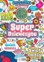 Super Dziewczyna. Supermoce Kolorowanki