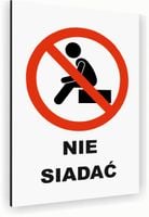 Tabliczka znak informacyjny 30x20 Biała NIE SIADAĆ Nierdzewna NADRUK UV