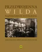 Przedwojenna Wilda Najpiękniejsze fotografie