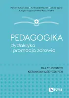 Pedagogika, Dydaktyka I Promocja Zdrowia. Dla Studentów Kierunków Medyczny