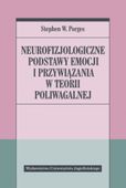 NEUROFIZJOLOGICZNE PODSTAWY EMOCJI I PRZYWIĄZANIA STEPHEN..