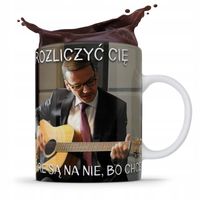 Kubek Politycy Morawiecki Gitara Pis Rozliczyć Cię Z Nadrukiem Ze Zdjęciem