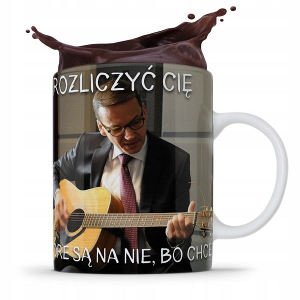 Kubek Politycy Morawiecki Gitara Pis Rozliczyć Cię Z Nadrukiem Ze Zdjęciem zdjęcie 1