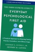 The Johns Hopkins Guide to Everyday Psychological First Aid. A Practical Ap