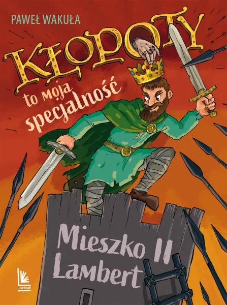 Kłopoty to moja specjalność. Mieszko II Lambert zdjęcie 1