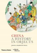 China: A History in Objects Harrison-Hall, Jessica