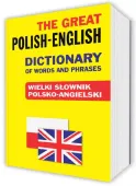 The Great Polish-English Dictionary of Words and Phrases